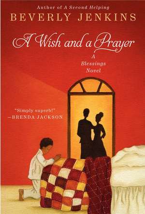 A Wish and a Prayer: A Blessings Novel de Beverly Jenkins