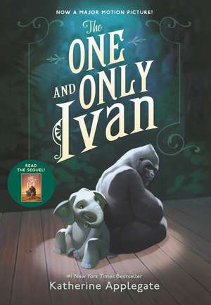 The One and Only Ivan: A Newbery Award Winner de Katherine Applegate