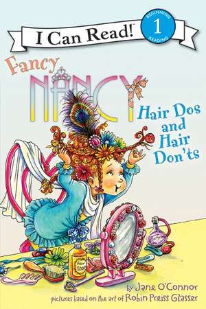 Fancy Nancy: Hair Dos and Hair Don'ts de Jane O'Connor