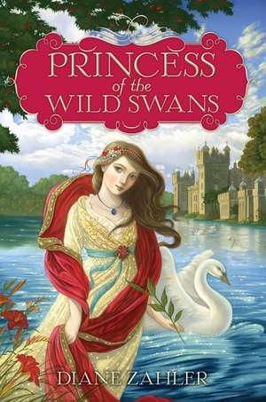 Princess of the Wild Swans de Diane Zahler