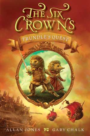 The Six Crowns: Trundle's Quest de Allan Jones