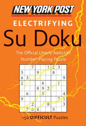 New York Post Electrifying Su Doku: 150 Difficult Puzzles de HarperCollins Publishers Ltd.