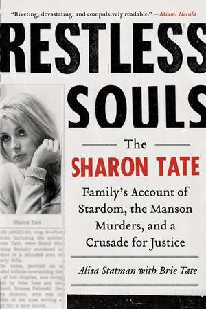 Restless Souls: The Sharon Tate Family's Account of Stardom, the Manson Murders, and a Crusade for Justice de Alisa Statman