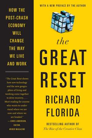 The Great Reset: How the Post-Crash Economy Will Change the Way We Live and Work de Richard Florida