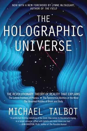 The Holographic Universe: The Revolutionary Theory of Reality de Michael Talbot