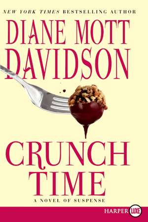 Crunch Time: A Novel of Suspense de Diane Mott Davidson