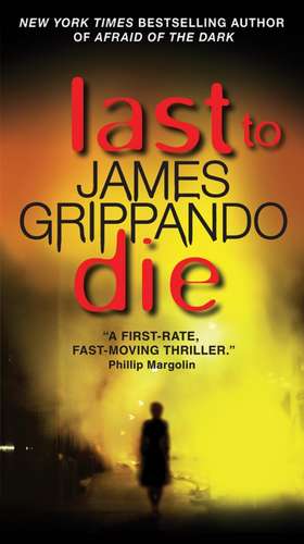 Last to Die de James Grippando