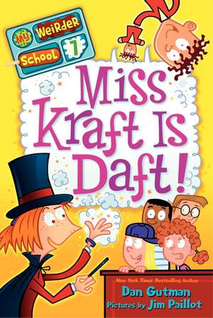 My Weirder School #7: Miss Kraft Is Daft! de Dan Gutman