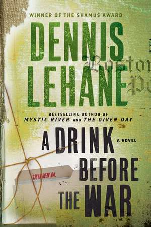 Lehane, D: Drink Before the War