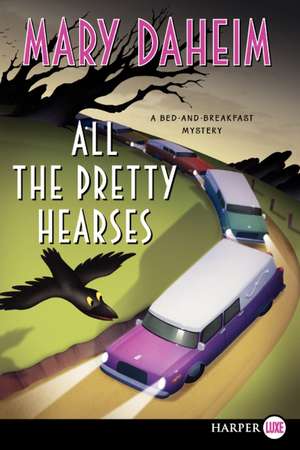 All the Pretty Hearses: A Bed-and-Breakfast Mystery de Mary Daheim