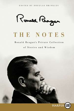 The Notes: Ronald Reagan's Private Collection of Stories and Wisdom de Ronald Reagan