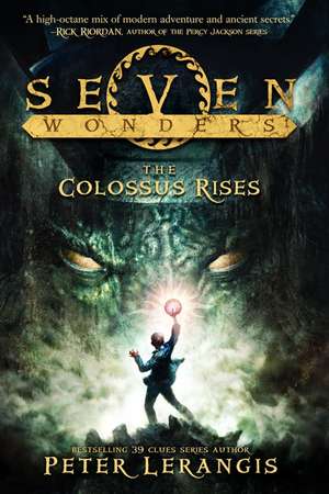 Seven Wonders Book 1: The Colossus Rises de Peter Lerangis