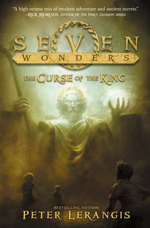 Seven Wonders Book 4: The Curse of the King de Peter Lerangis