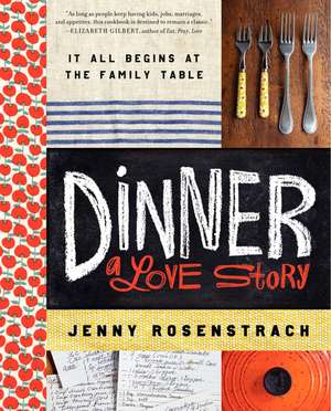 Dinner: A Love Story: It all begins at the family table de Jenny Rosenstrach