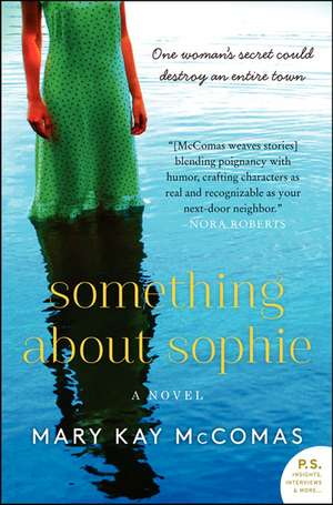 Something About Sophie: A Novel de Mary Kay McComas