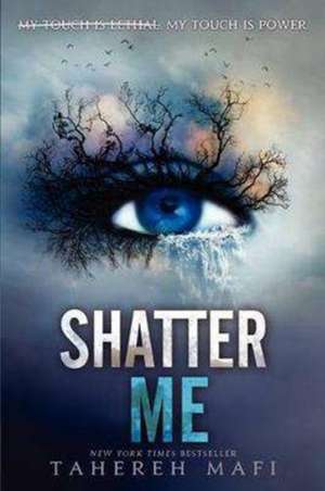 Shatter Me de Tahereh Mafi