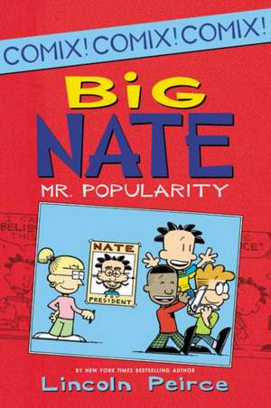 Big Nate: Mr. Popularity de Lincoln Peirce