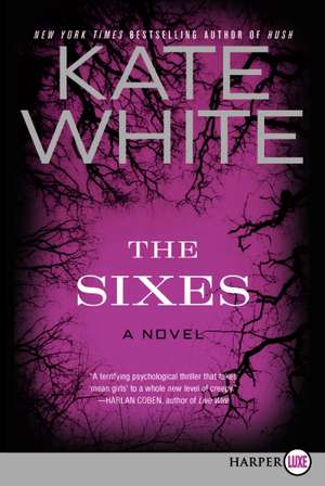 The Sixes: A Novel de Kate White