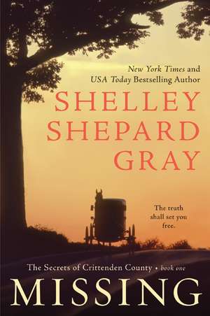 Missing: The Secrets of Crittenden County, Book One de Shelley Shepard Gray