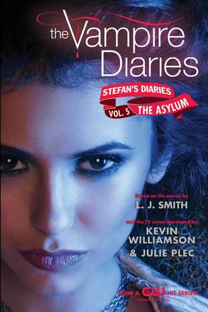 The Vampire Diaries: Stefan's Diaries #5: The Asylum de L. J. Smith