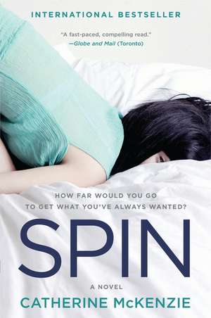 Spin: A Novel de Catherine McKenzie