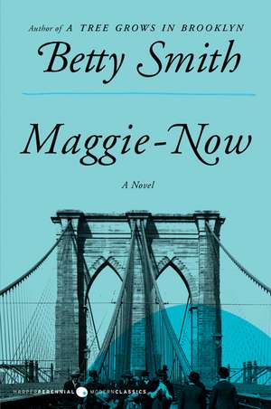 Maggie-Now: A Novel de Betty Smith