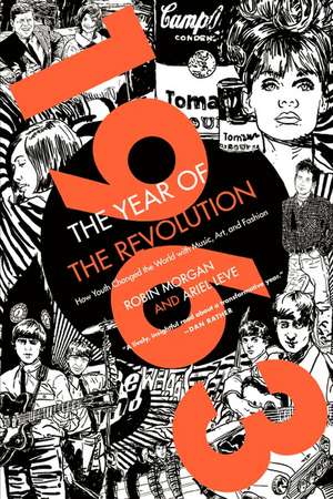 1963: The Year of the Revolution: How Youth Changed the World with Music, Art, and Fashion de Ariel Leve