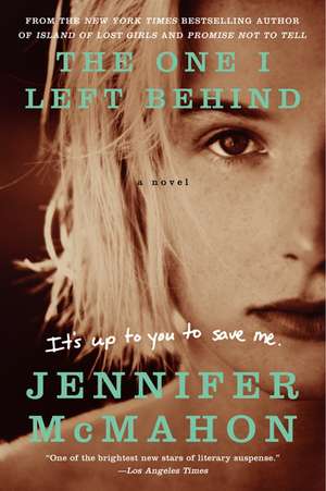 The One I Left Behind: A Novel de Jennifer McMahon