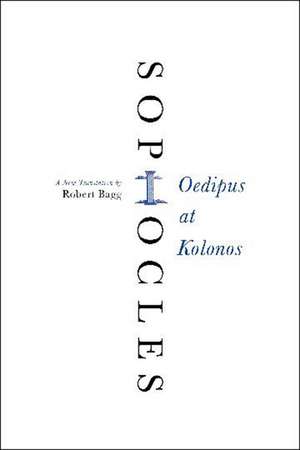 Oedipus at Kolonos: A New Translation de Sophocles