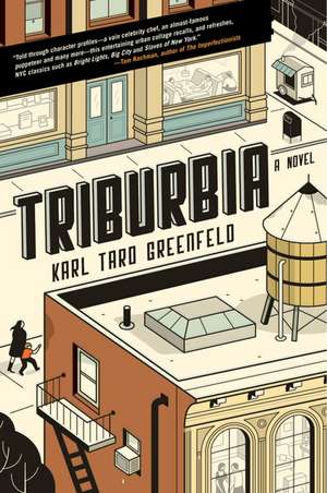 Triburbia: A Novel de Karl Taro Greenfeld