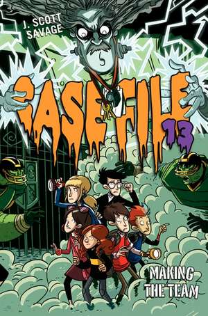 Case File 13 #2: Making the Team de J. Scott Savage