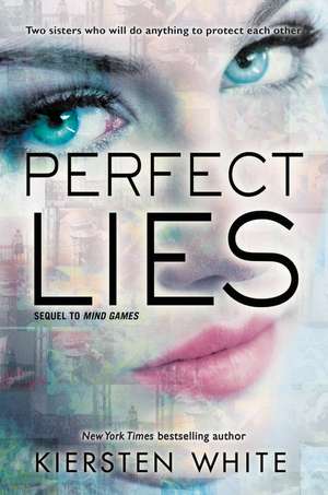 Perfect Lies de Kiersten White