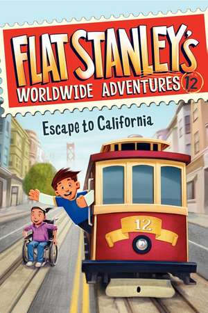 Flat Stanley's Worldwide Adventures #12: Escape to California de Jeff Brown