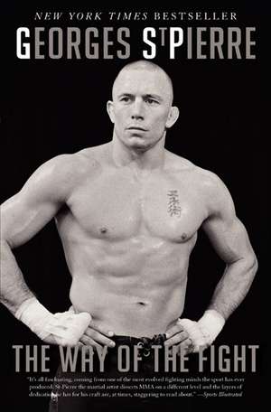 The Way of the Fight de Georges St-Pierre