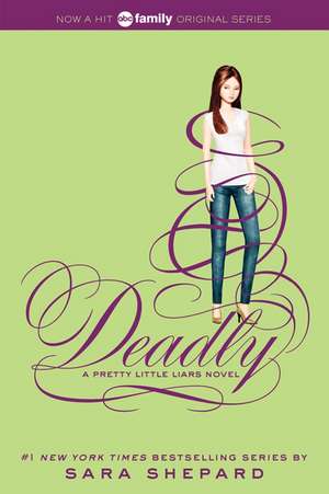 Pretty Little Liars #14: Deadly de Sara Shepard