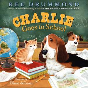 Charlie Goes to School de Ree Drummond