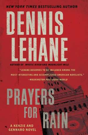 Prayers for Rain: A Kenzie and Gennaro Novel de Dennis Lehane