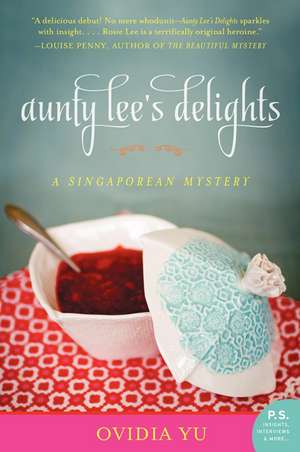 Aunty Lee's Delights: A Singaporean Mystery de Ovidia Yu