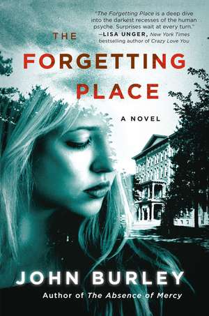 The Forgetting Place: A Novel de John Burley