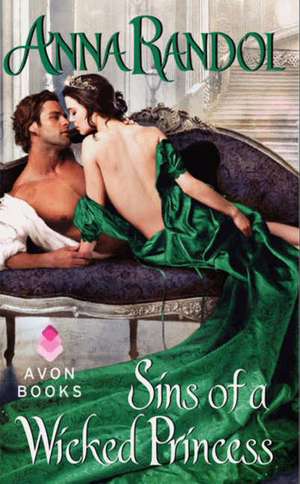 Sins of a Wicked Princess de Anna Randol