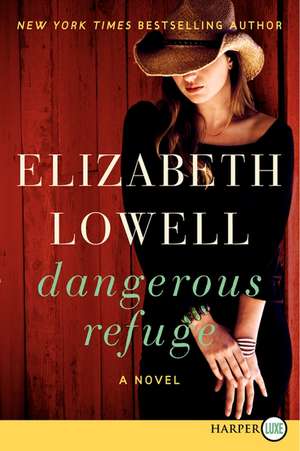 Dangerous Refuge: A Novel de Elizabeth Lowell