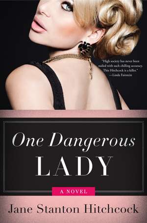 One Dangerous Lady: A Novel de Jane Stanton Hitchcock