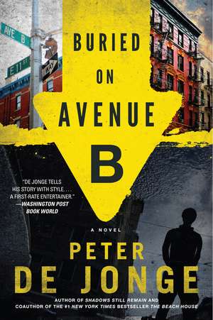 Buried on Avenue B: A Novel de Peter De Jonge