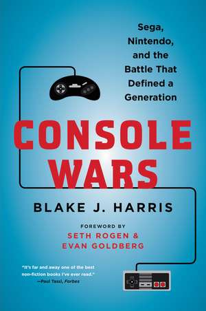 Console Wars: Sega, Nintendo, and the Battle that Defined a Generation de Blake J. Harris