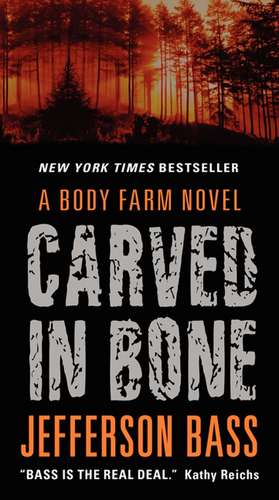 Carved in Bone: A Body Farm Novel de Jefferson Bass