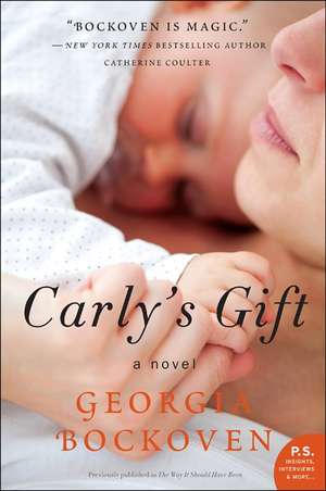 Carly's Gift: A Novel de Georgia Bockoven