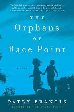 The Orphans of Race Point: A Novel de Patry Francis