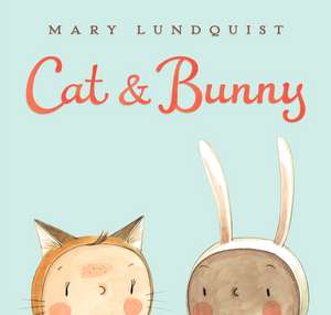 Cat & Bunny de Mary Lundquist