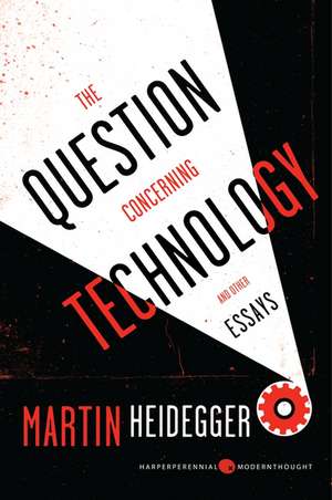 The Question Concerning Technology de Martin Heidegger