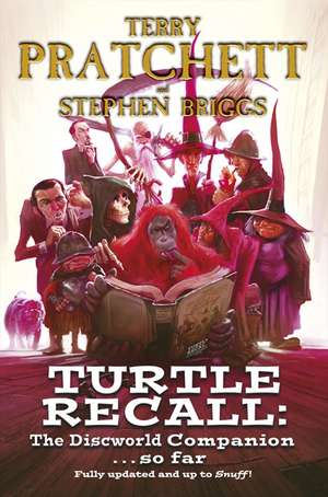 Turtle Recall: The Discworld Companion. . .So Far de Terry Pratchett